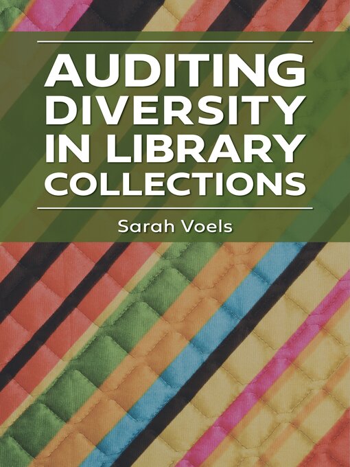 Title details for Auditing Diversity in Library Collections by Sarah Voels - Available